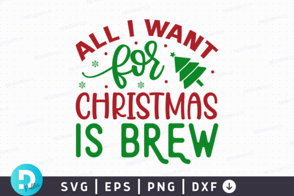 All I Want for Christmas is Brew SVG