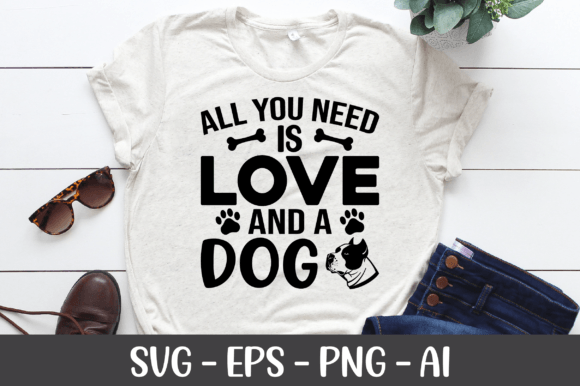 All You Need is Love and a Dog SVG