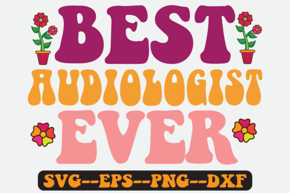 Best Audiologist Ever Quote Retro Svg