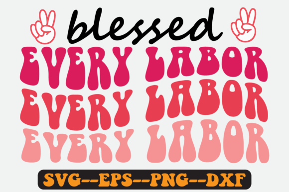Blessed Labor Quote Retro Svg Design