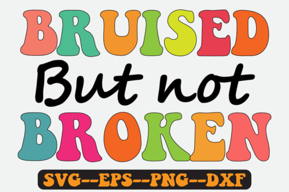 Bruised but Not Broken Quote Retro Svg