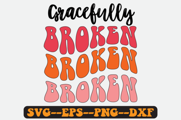 Gracefully Broken Quote Retro Svg Design