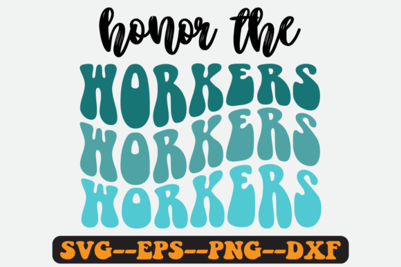 Honor the Workers Quote Retro Svg Design