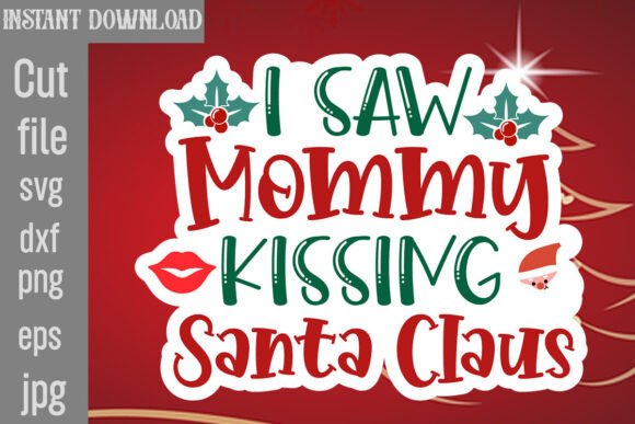 I Saw Mommy Kissing Santa Claus SVG