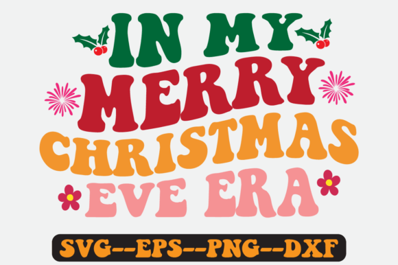 In My Merry Christmas Eve Era Retro Svg