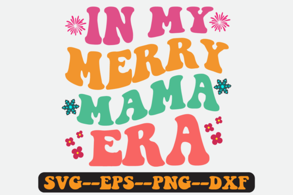 In My Merry Mama Era Quote Retro Svg