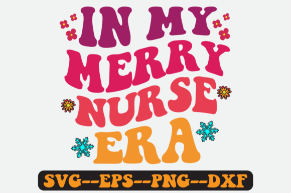 In My Merry Nurse Era Quote Retro Svg