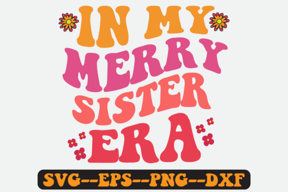 In My Merry Sister Era Quote Retro Svg