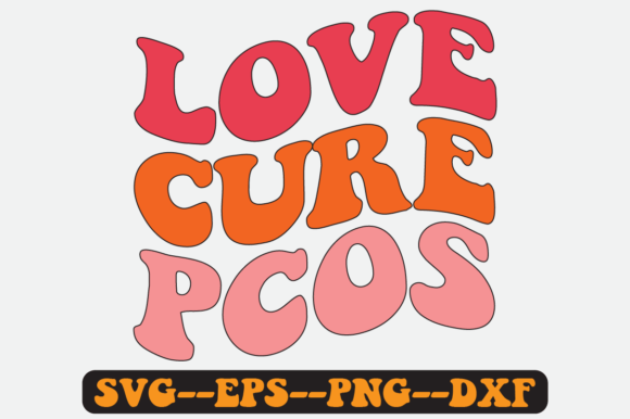 Love Cure Pcos Quote Retro Svg Design