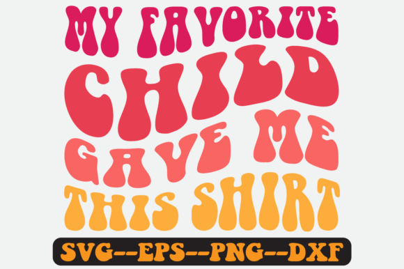 My Favorite Child Quote Retro Svg Design