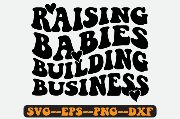 Raising Babies Quote Retro Svg Design