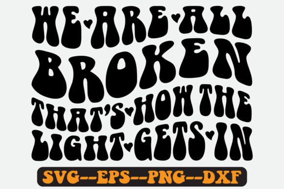 We Are All Broken Quote Retro Svg Design