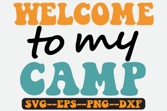 Welcome to My Camp Quote Retro Svg Png