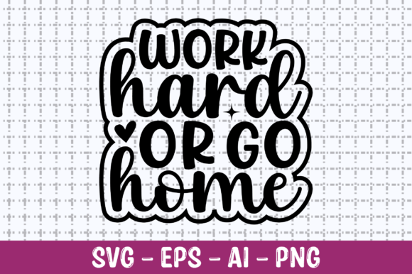 Work Hard or Go Home SVG