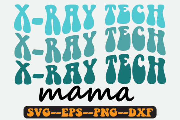 X-ray Tech Mama Quote Retro Svg Design